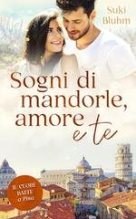 Suki Bluhm - Il cuore batte in Toscana Vol. 3. Sogni di mandorle, amore e te (2025)