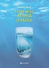 Mariano Arnal - Come bere acqua di mare (2025)