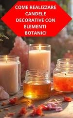 Duke Souza - Come realizzare candele decorative con elementi botanici (2025)