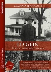 Claudio Bertolotti - Ed Gein. L’orrore della mente umana (2025)