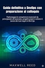 Maxwell Reed - Guida definitiva a DevOps con preparazione al colloquio (2025)