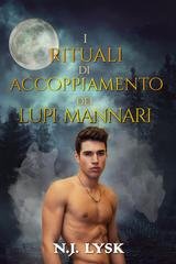 N.J. Lysk - I lupi mannari di Windermere Vol. 1. I Rituali di Accoppiamento dei Lupi Mannari (2025)