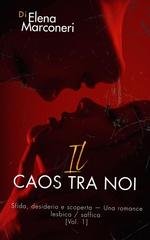 Elena Marconeri - Sapphic Series Vol. 1. Il Caos tra Noi (2025)