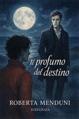 Roberta Menduni - Il profumo del destino (2025)