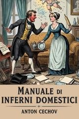 Anton Cechov - Manuale di inferni domestici (2025)