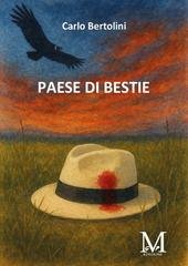 Carlo Bertolini - Paese di bestie (2025)