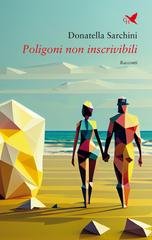 Donatella Sarchini - Poligoni non inscrivibili (2025)