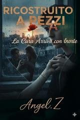 Angel Z. - Ricostruito a pezzi (2025)