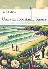 Daniel Miller - Una vita abbastanza buona (2025)