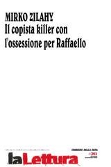 Mirko Zilahy - Il copista killer con l'ossessione per Raffaello (2016)