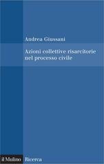 Andrea Giussani - Azioni collettive risarcitorie nel processo civile (2012)
