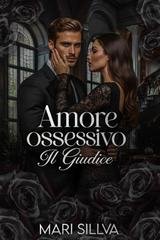 Mari Sillva - Serie Uomini della Legge Vol. 2. Amore ossessivo. Il giudice (2026)