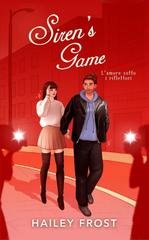 Hailey Frost - Sirens Duet Vol. 2. Siren’s Game. L'amore Sotto I Riflettori (2026)