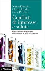 Nerina Dirindin, Chiara Rivoiro, Luca De Fiore - Conflitti di interesse e salute (2018)