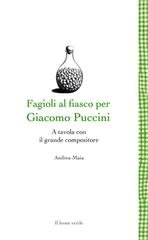 Andrea Maia - Fagioli al fiasco per Giacomo Puccini (2024)