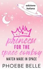 Phoebe Belle - Match Made in Space Vol. 1. Princess for the Space Cowboy (2026)