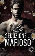 Priscila Veiga - La seduzione del mafioso (2026)