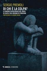 Sergio Premoli - Di chi è la colpa? Le ragioni psicologiche del senso di colpa e del bisogno di punizione (2021)