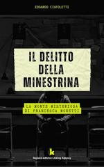 Edoardo Ciufoletti - Il delitto della minestrina. La morte misteriosa di Francesca Moretti (2026)