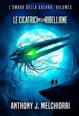 Anthony J. Melchiorri - L'Ombra della Guerra Vol. 3. Le Cicatrici della Ribellione (2026)