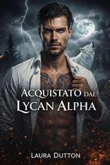 Laura Dutton - Acquistato dal Lycan Alpha (2026)