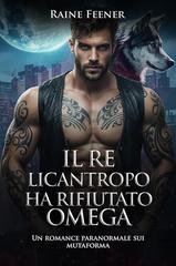 Raine Feener - Il Re Licantropo ha rifiutato Omega (2026)
