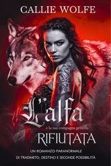 Callie Wolfe - L’Alfa e la sua Compagna Gemella Rifiutata (2025)