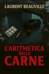 Laurent Beauville - L’aritmetica della carne (2026)