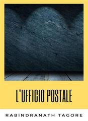 Rabindranath Tagore - L'ufficio postale (2022)