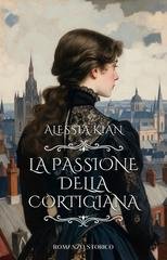 Alessia Kian - La passione della cortigiana (2026)