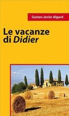 Gaston Javier Algard - Le Vacanze di Didier (2011)