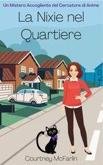 Courtney McFarlin - Un Mistero Accogliente del Cercatore di Anime Vol. 13. La Nixie nel Quartiere (2026)