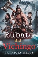 Patricia Wills - Rubato dal vichingo (2026)