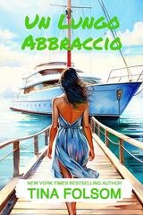 Tina Folsom - Il Club degli Scapoli Vol. 5. Un Lungo Abbraccio (2026)