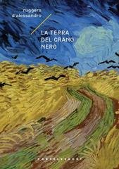 Ruggero D’Alessandro - La terra del grano nero (2023)