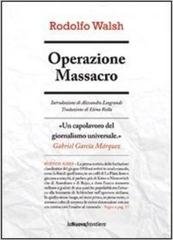 Rodolfo Walsh - Operazione Massacro (2011)