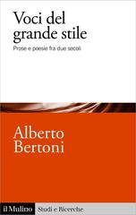 Alberto Bertoni - Voci del grande stile. Prose e poesie fra due secoli (2023)