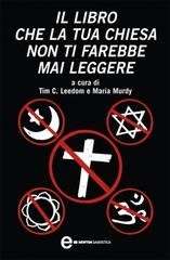 Tim C. Leedom, Maria Murdy (a cura di) - Il libro che la tua chiesa non ti farebbe mai leggere (2008)