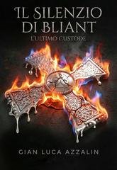 Gian Luca Azzalin - Trilogia del Sigillo d'Argento Vol. 3. Il silenzio di Bliant (2026)