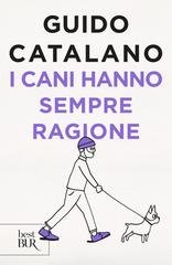 Guido Catalano - I cani hanno sempre ragione (2018)