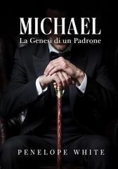 Penelope White - BDSM Love Vol. 6. Michael. La genesi di un Padrone (2026)