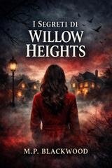 M.P. Blackwood - I segreti di Willow Heights (2026)