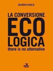 Guido Viale - La conversione ecologica (2012)