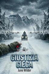 June Wilder - Heart of Stone. Stone Creek Legacy Vol. 6. Giustizia cieca (2026)