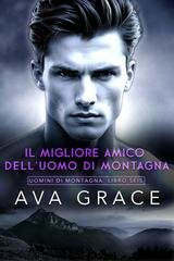 Ava Grace - Uomini di Montagna Vol. 5. Il Migliore Amico dell'Uomo di Montagna (2026)