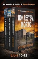 Stephen Taylor - La raccolta di thriller di Danny Pearson. Libri 10-12 (2026)