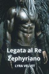 Lyra Velvet - Gli Zephyriani Vol. 1. Legata al Re Zephyriano (2026)