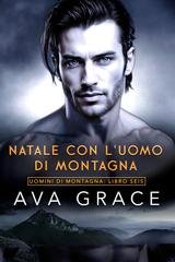 Ava Grace - Uomini di Montagna Vol. 6. Natale Con l'Uomo di Montagna (2026)