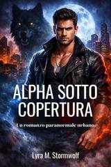 Lyra M. Stormwolf - Alpha sotto copertura (2026)