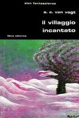 A. E. Van Vogt - Il villaggio incantato (1982)